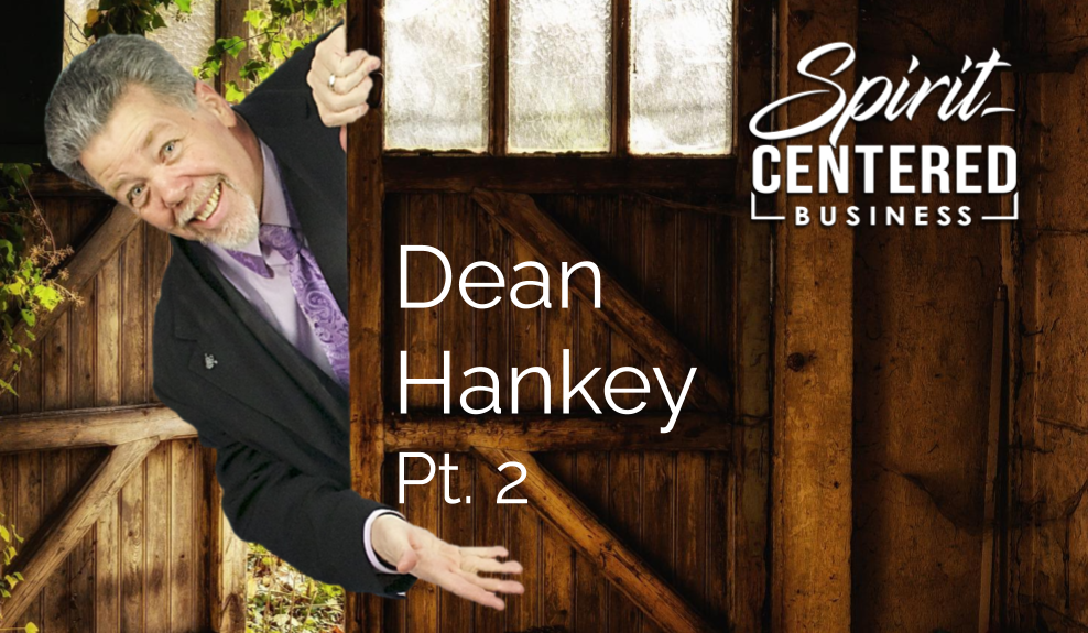 36: Pt. 2 How to Get Anything You Want on Command – Dean Hankey