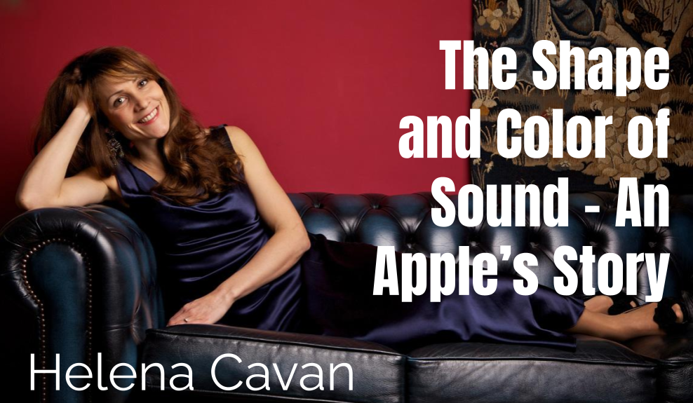 54: The Shape and Color of Sound – An Apple’s Story – Helena Cavan