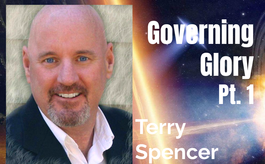 78: Pt 1 Governing Glory – Terry Spencer