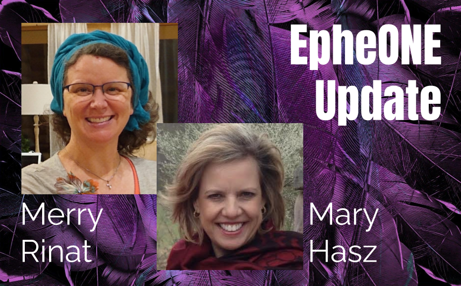 80: EpheONE update – Merry Rinat and Mary Hasz