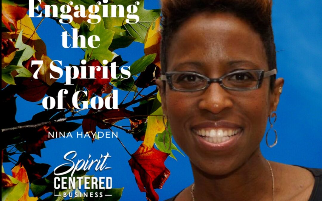 86: Pt 2 Engaging the 7 Spirits of God – Nina Hayden