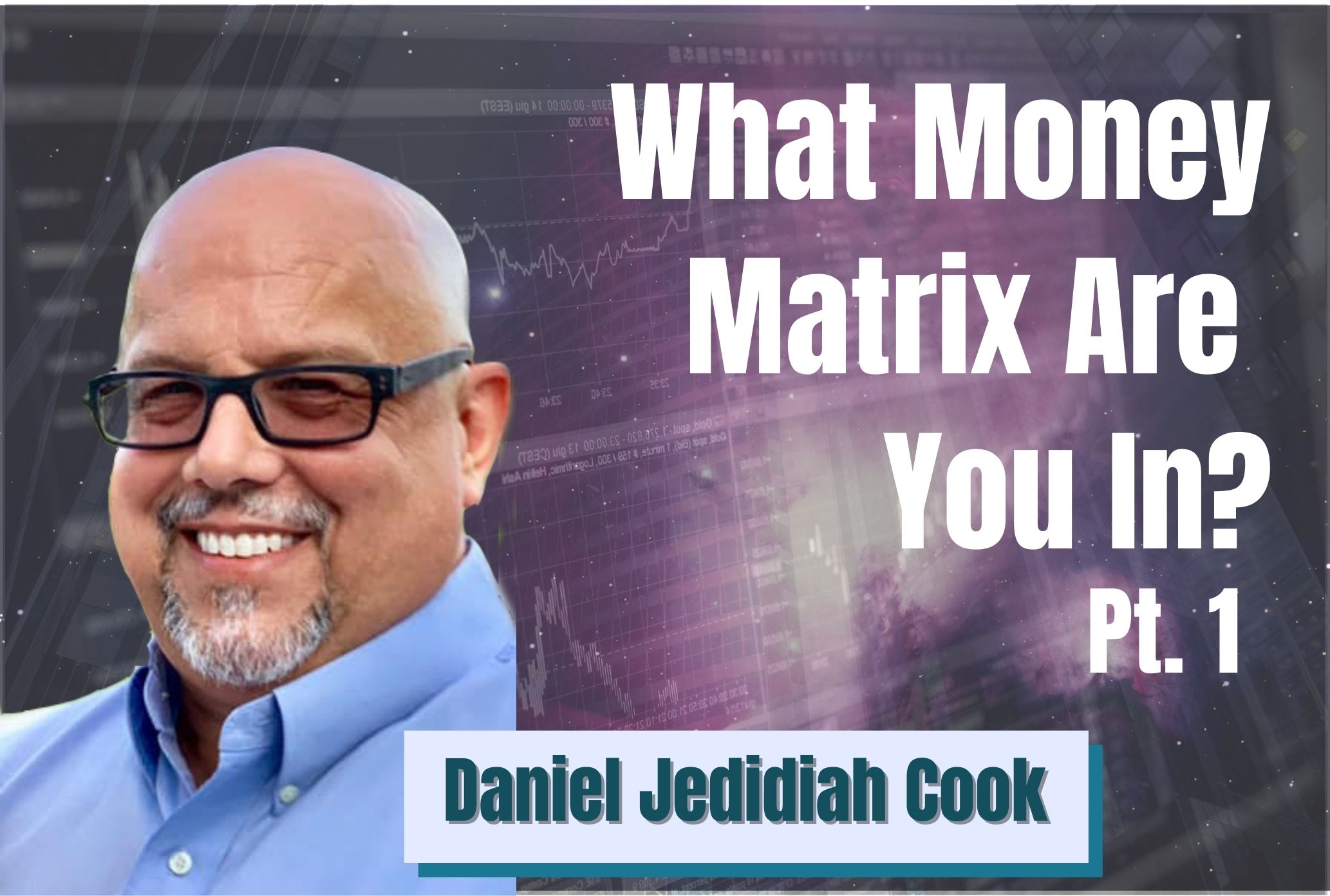94: Pt. 1 What Money Matrix Are You In? – Daniel Jedidiah Cook on Spirit-Centered Business