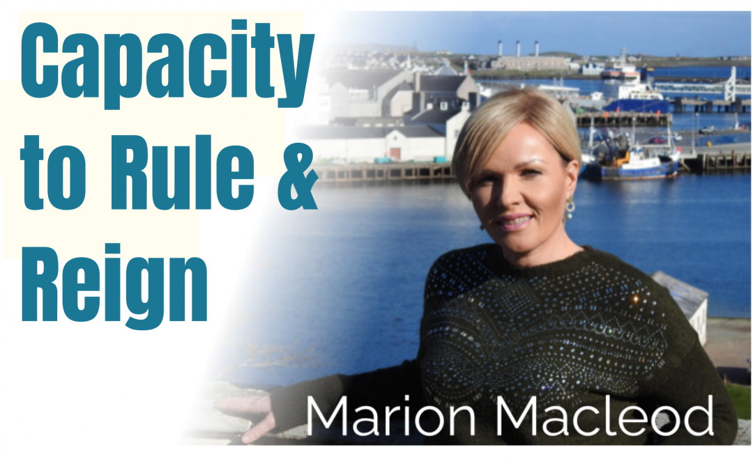 Best of SCB! Capacity to Rule & Reign – Marion Macleod