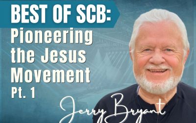 Best of SCB: Pt. 1 Pioneering the Jesus Movement – Jerry Bryant