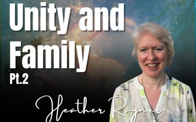 117: Pt. 2 Unity and Family – Heather Rayner