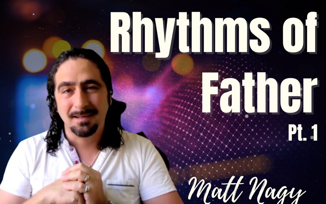 123: Pt. 1 Rhythms of Father – Matt Nagy