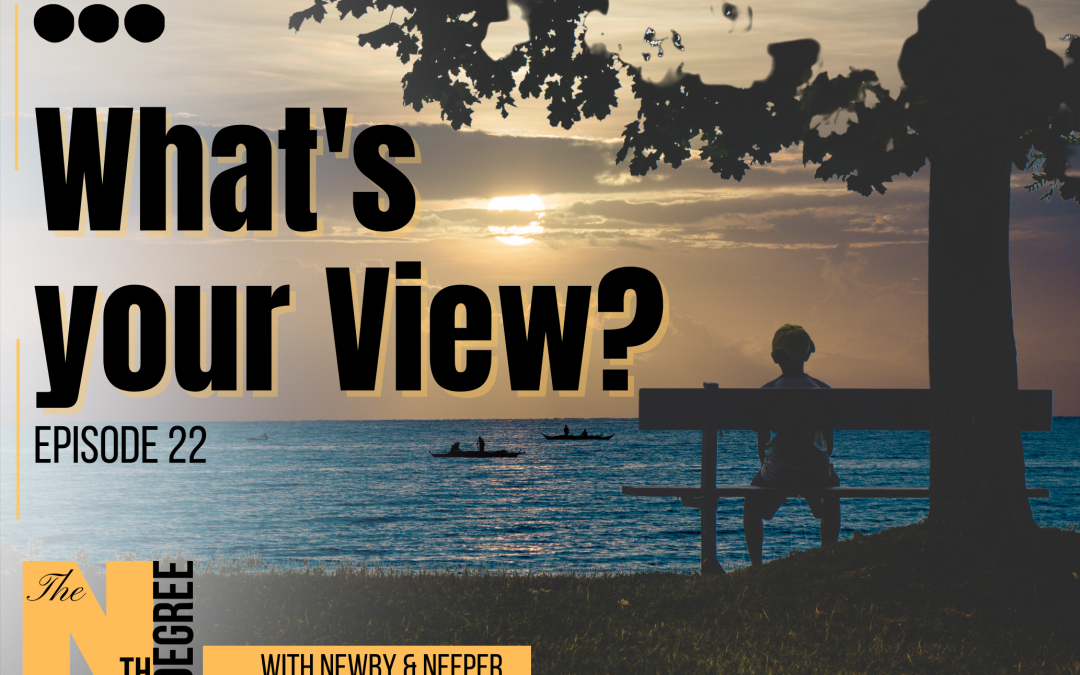 22: What’s Your View?