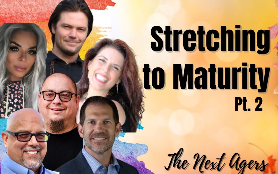 122: Pt. 2 Stretching to Maturity – The Next Agers