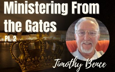 126: Pt. 2 Ministering From the Gates – Timothy Bence