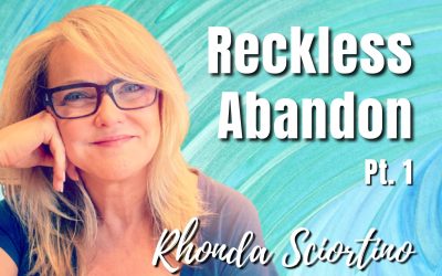 142: Pt. 1 Reckless Abandon | Rhonda Sciortino