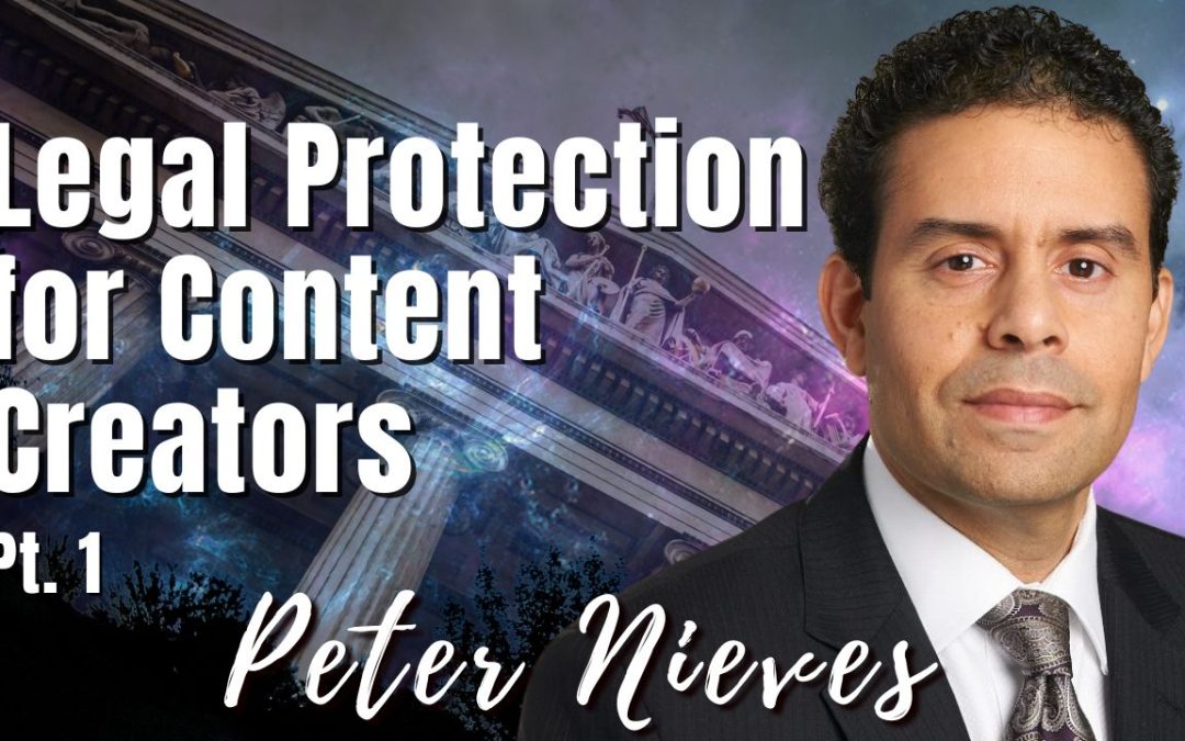 186: Pt. 1 Legal Protection for Content Creators | Peter Nieves