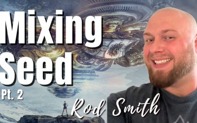 192: Pt. 2 Mixing Seed | Rod Smith