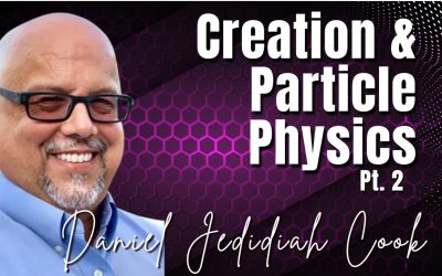Best of 95: Creation & Particle Physics | Daniel J.Cook on SCB
