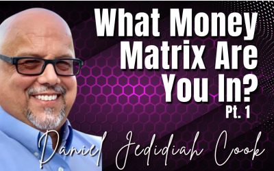 Best of 94: Pt. 1 What Money Matrix Are You In? – Daniel Jedidiah Cook